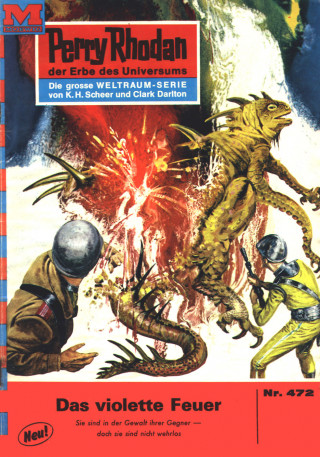 Clark Darlton: Perry Rhodan 472: Das violette Feuer