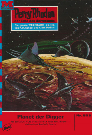 Clark Darlton: Perry Rhodan 503: Planet der Digger