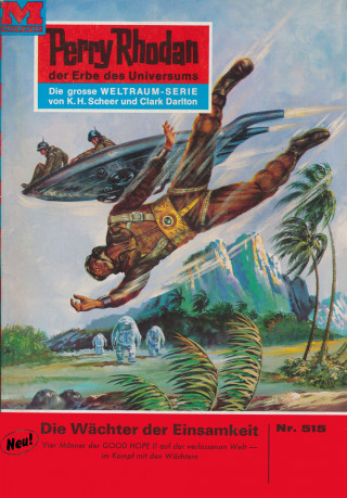 William Voltz: Perry Rhodan 515: Die Wächter der Einsamkeit