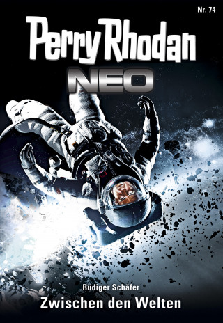 Rüdiger Schäfer: Perry Rhodan Neo 74: Zwischen den Welten