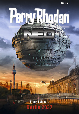 Frank Böhmert: Perry Rhodan Neo 76: Berlin 2037