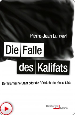 Pierre-Jean Luizard: Die Falle des Kalifats