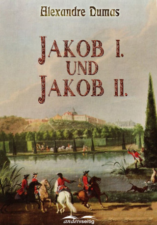 Alexandre Dumas: Jakob I. und Jakob II.