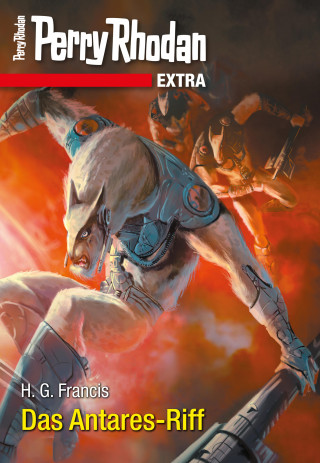 H.G Franzis: Perry Rhodan-Extra: Das Antares-Riff