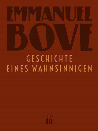 Emmanuel Bove: Geschichte eines Wahnsinnigen