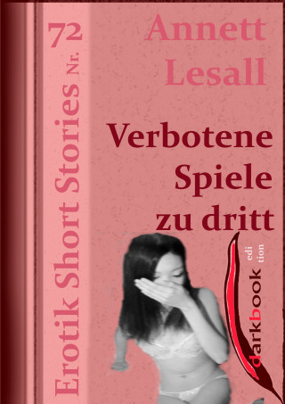 Annett Lesall: Verbotene Spiele zu dritt