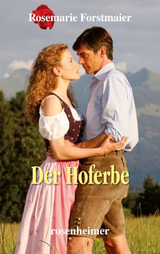 Rosemarie Forstmaier: Der Hoferbe
