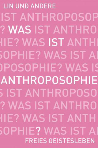 Was ist Anthroposophie?