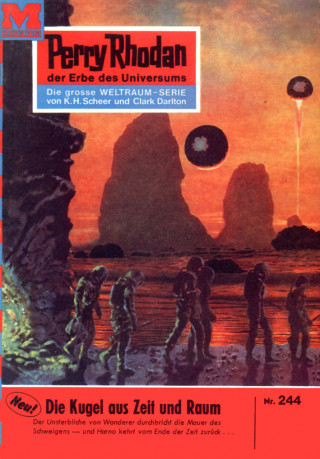 Clark Darlton: Perry Rhodan 244: Die Kugel aus Zeit und Raum