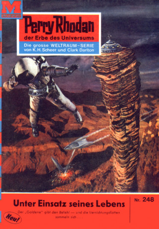 Clark Darlton: Perry Rhodan 248: Unter Einsatz seines Lebens...