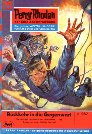 Kurt Mahr: Perry Rhodan 267: Rückkehr in die Gegenwart
