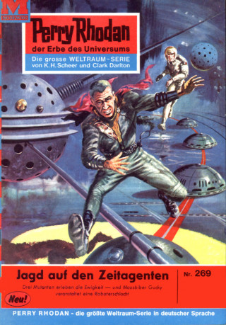 Clark Darlton: Perry Rhodan 269: Jagd auf den Zeitagenten