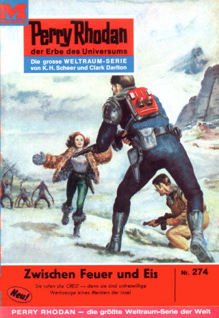 William Voltz: Perry Rhodan 274: Zwischen Feuer und Eis