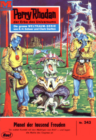 William Voltz: Perry Rhodan 343: Planet der tausend Freuden