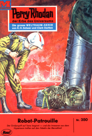 K.H. Scheer: Perry Rhodan 350: Robot-Patrouille