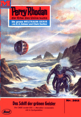Clark Darlton: Perry Rhodan 392: Das Schiff der grünen Geister
