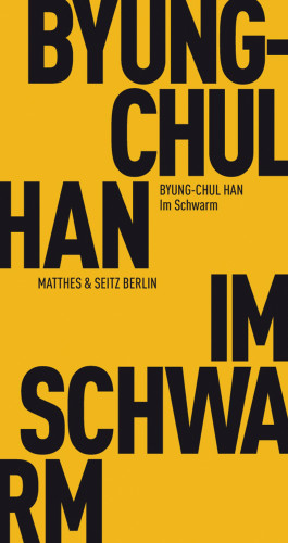 Byung-Chul Han: Im Schwarm