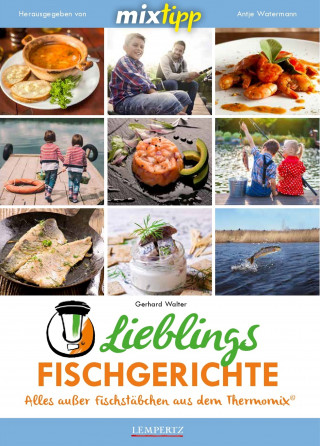 Gerhard Walter: MIXtipp Lieblings-Fischgerichte