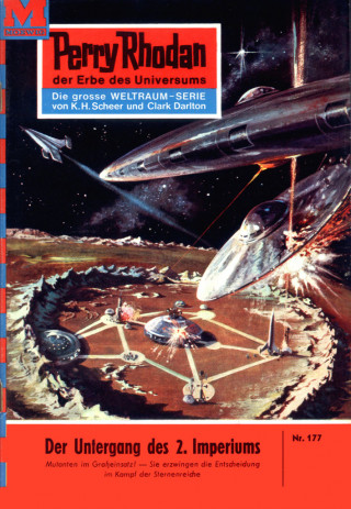 Clark Darlton: Perry Rhodan 177: Der Untergang des 2. Imperiums