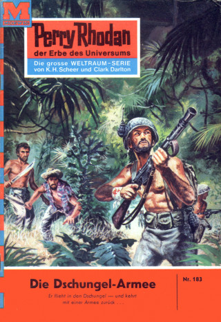 William Voltz: Perry Rhodan 183: Die Dschungel-Armee