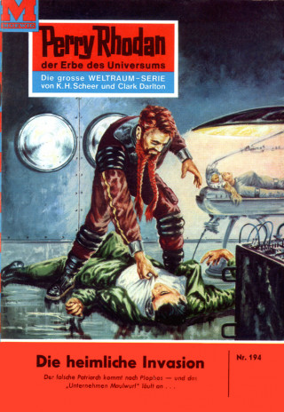 Kurt Mahr: Perry Rhodan 194: Die heimliche Invasion