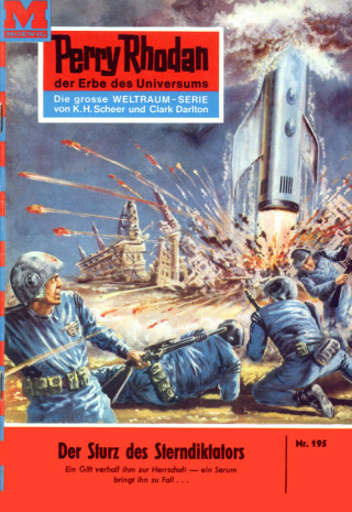 Kurt Mahr: Perry Rhodan 195: Der Sturz des Sterndiktators