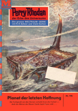 K.H. Scheer: Perry Rhodan 196: Planet der letzten Hoffnung