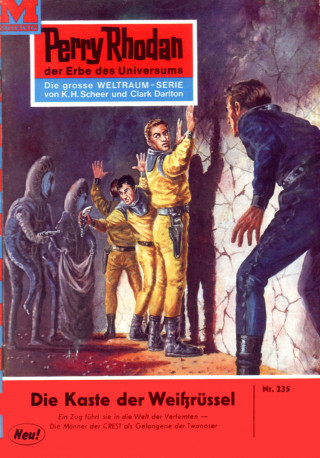 William Voltz: Perry Rhodan 235: Die Kaste der Weißrüssel