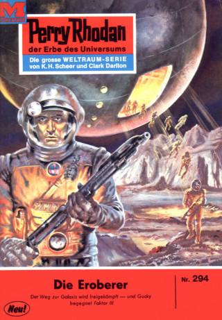 Clark Darlton: Perry Rhodan 294: Die Eroberer