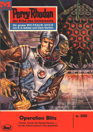 Clark Darlton: Perry Rhodan 320: Operation Blitz