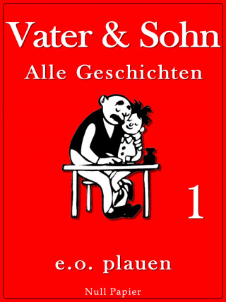 Erich Ohser: Vater & Sohn – Band 1