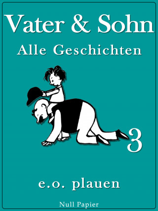 Erich Ohser: Vater & Sohn – Band 3