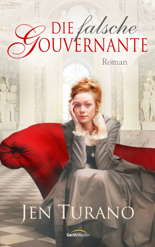 Jen Turano: Die falsche Gouvernante