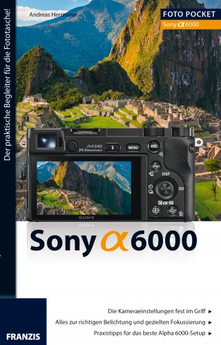 Andreas Herrmann: Foto Pocket Sony Alpha 6000