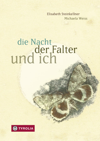 Elisabeth Steinkellner: die Nacht, der Falter und ich
