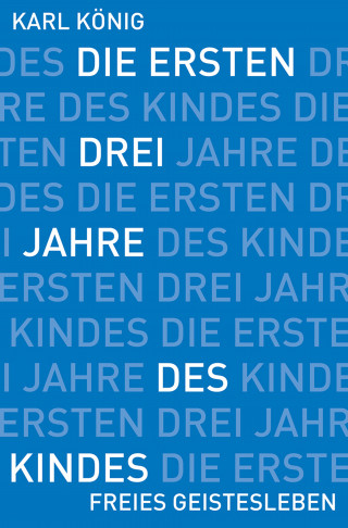 Karl König: Die ersten drei Jahre des Kindes