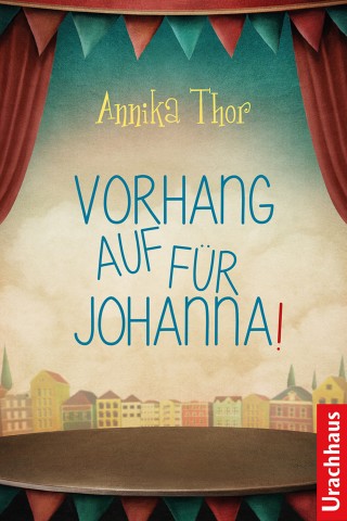 Annika Thor: Vorhang auf für Johanna!