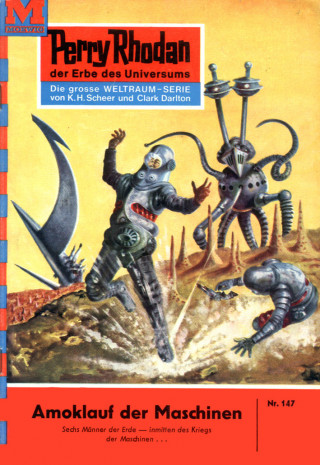 William Voltz: Perry Rhodan 147: Amoklauf der Maschinen