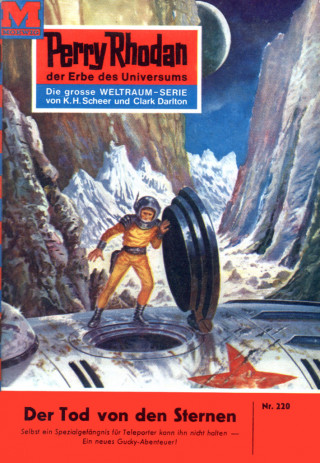 Clark Darlton: Perry Rhodan 220: Der Tod von den Sternen
