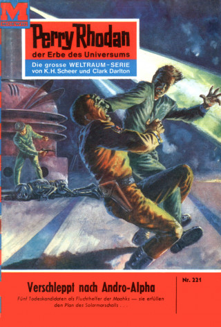 William Voltz: Perry Rhodan 221: Verschleppt nach Andro-Alpha