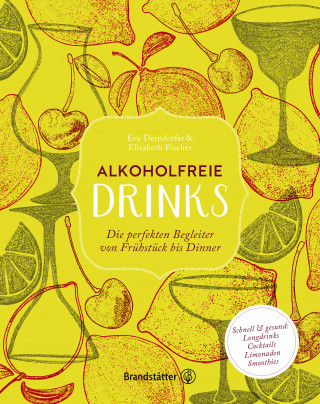 Eva Derndorfer, Elisabeth Fischer: Alkoholfreie Drinks