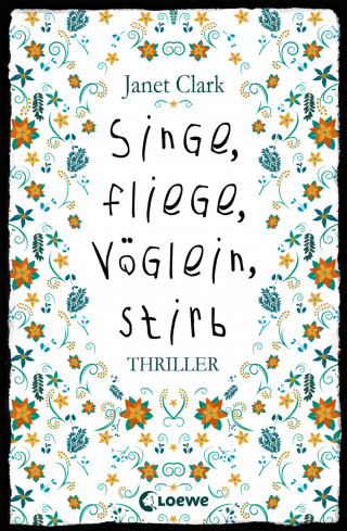 Janet Clark: Singe, fliege, Vöglein, stirb