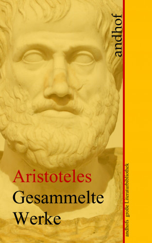 Aristoteles: Aristoteles: Gesammelte Werke