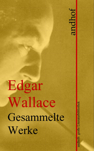 Edgar Wallace: Edgar Wallace: Gesammelte Werke