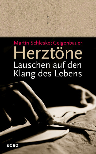 Martin Schleske: Herztöne