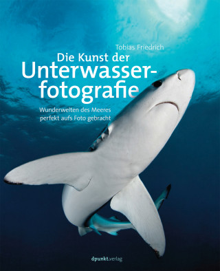 Tobias Friedrich: Die Kunst der Unterwasserfotografie