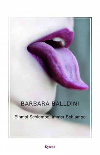 Barbara Balldini: Einmal Schlampe, immer Schlampe