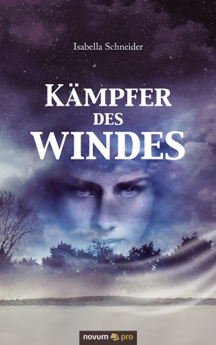 Isabella Schneider: Kämpfer des Windes