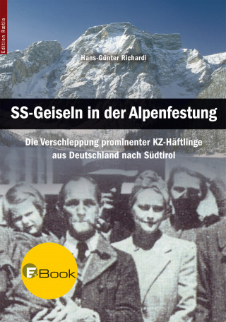 Hans-Günter Richardi: SS-Geiseln in der Alpenfestung