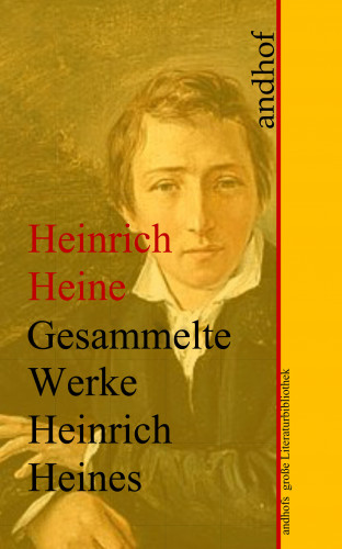 Heinrich Heine: Heinrich Heine: Gesammelte Werke